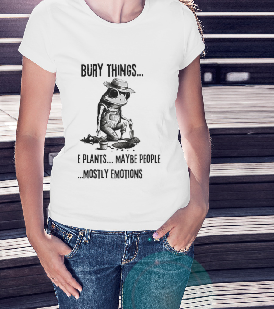 Bury Things Maybe Plants Maybe People Mostly Emotions Cowboy Toad T-Shirt