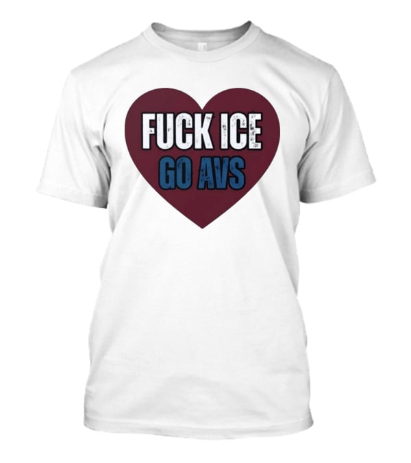 Colorado Avalanche Heart Fuck Ice Go AVS T-Shirt