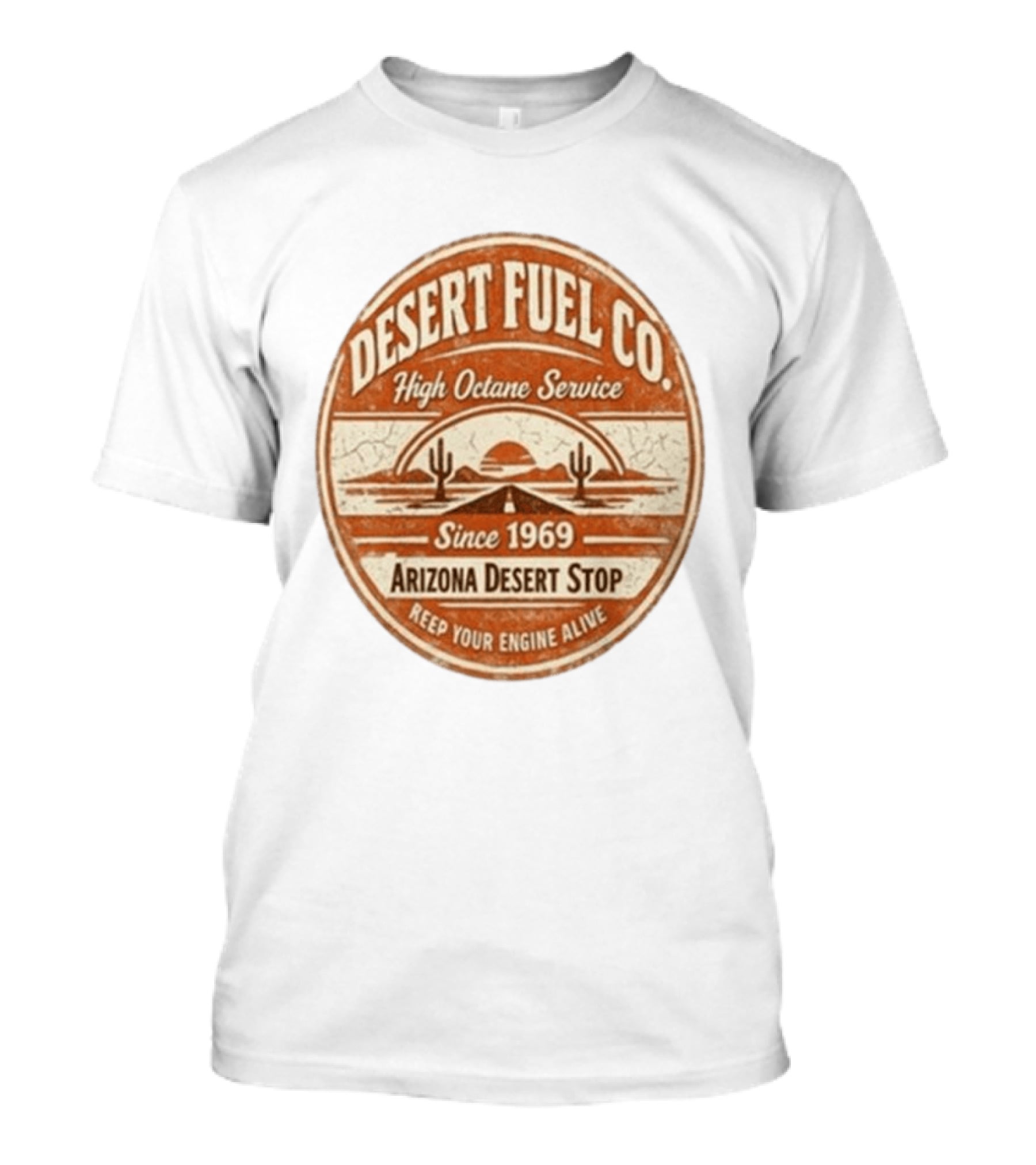 Desert Fuel Co High Octane Service Arizona Desert Stop Since 1969 Keep Your Engine Alive T-Shirt