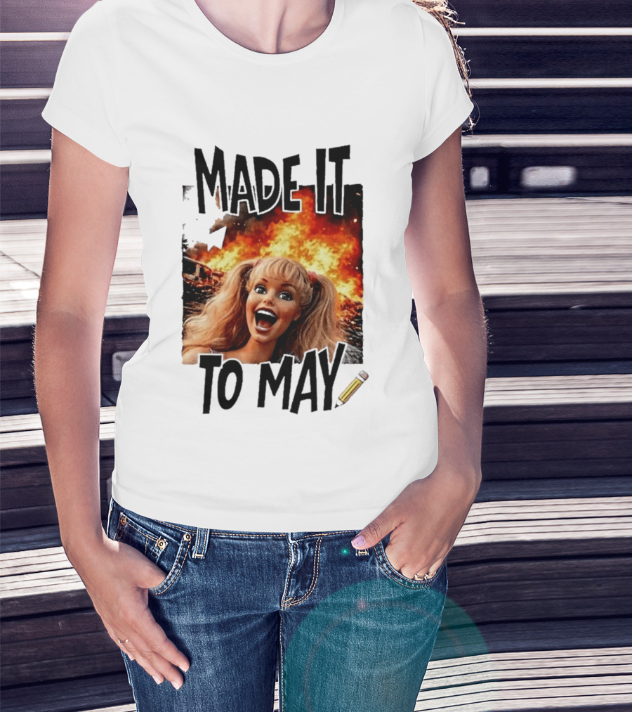 Made It To May Teacher Barbie Doll Face Meme Fire End Of Year School T-Shirt
