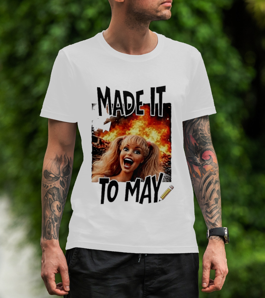 Made It To May Teacher Barbie Doll Face Meme Fire End Of Year School T-Shirt