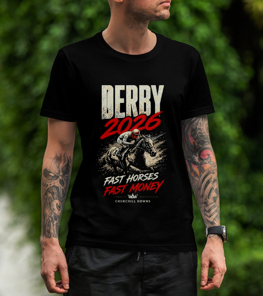 Kentucky Derby 2026 Fast Horses Fast Money Churchill Downs T-Shirt