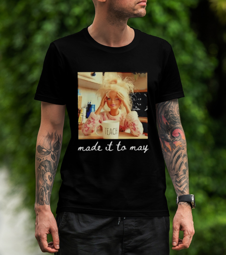 Made It To May Teacher Girl Meme Last Day Of School T-Shirt