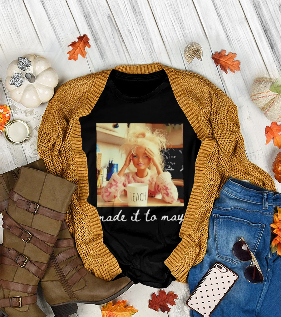 Made It to May Teacher Girl Meme Last Day of School T-Shirt
