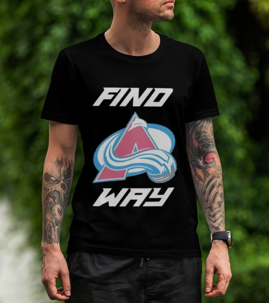 Find A Way Colorado Avalanche T-Shirt