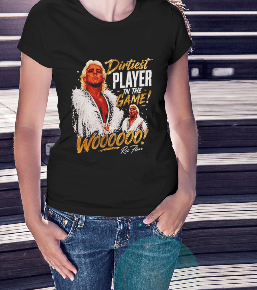 Dirtiest Player In The Game Woooooo Ric Flair T-Shirt