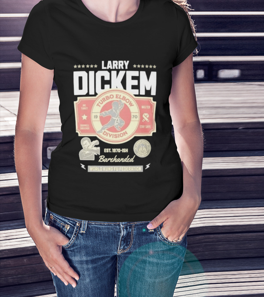 Larry Dickem Turbo Elbow Division World Kung Fu Federation T-Shirt