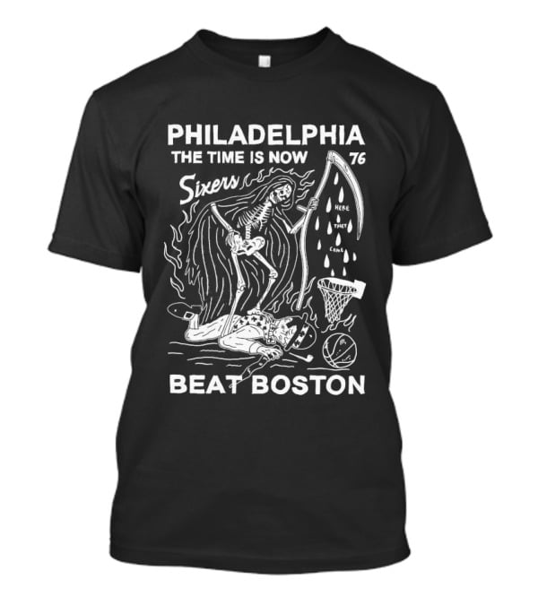 Philadelphia The Time Is Now 76ers Spirit Beat Boston Skeleton Basketball T-Shirt