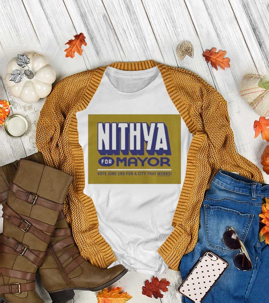 Nithya For Mayor Vote June 2nd For A City That Works T-Shirt