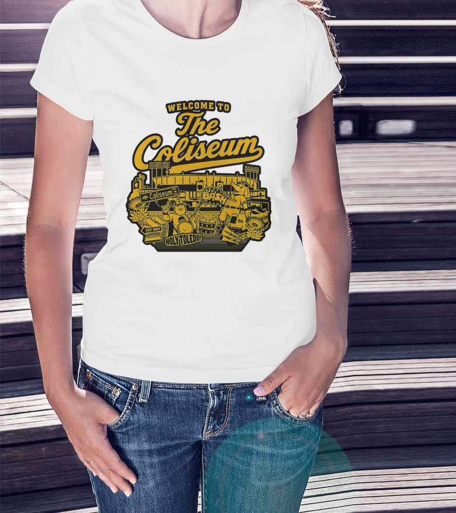 Welcome To The Coliseum BAS HOLY TOLEDO LET'S GO OAKLAND T-Shirt