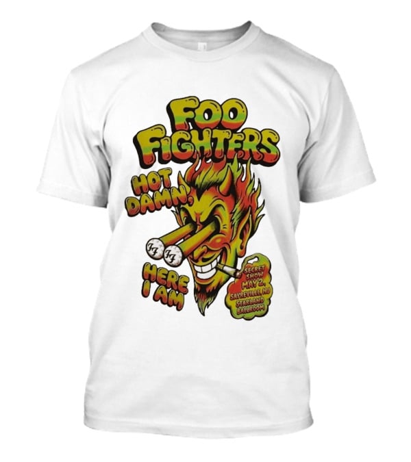 Foo Fighters Hot Damn Here I Am Satan Secret Show May 2 Sayreville NJ Starland Ballroom T-Shirt