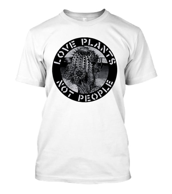 Love Plants Not People Cactus Black And White T-Shirt