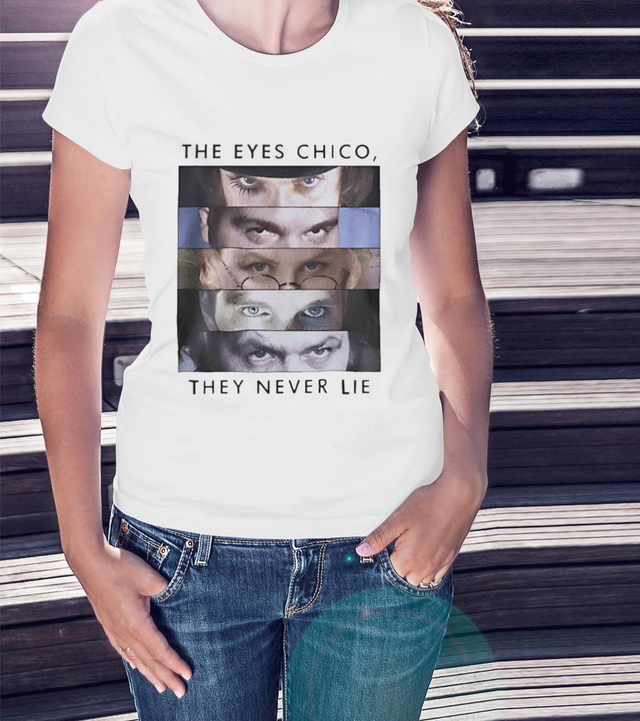 The Eyes Chico They Never Lie Famous Movie Quote Eyes Collage T-Shirt