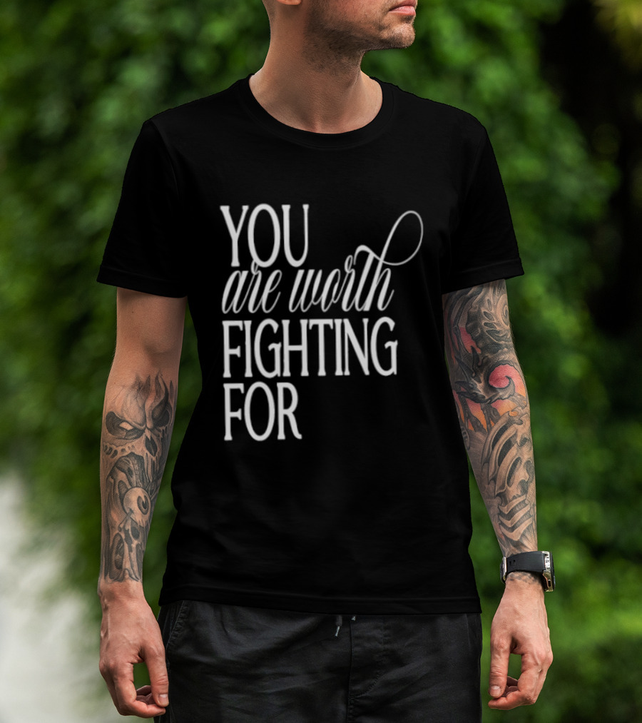 2026 Indianapolis Colts You Are Worth Fighting For Bold Motivational Mantra T-Shirt