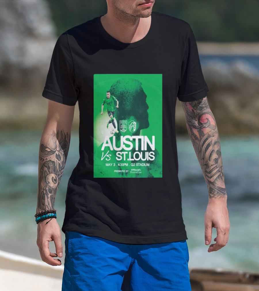 Austin FC Vs St. Louis May 3 4:30 PM Q2 Stadium St. David's HealthCare T-Shirt
