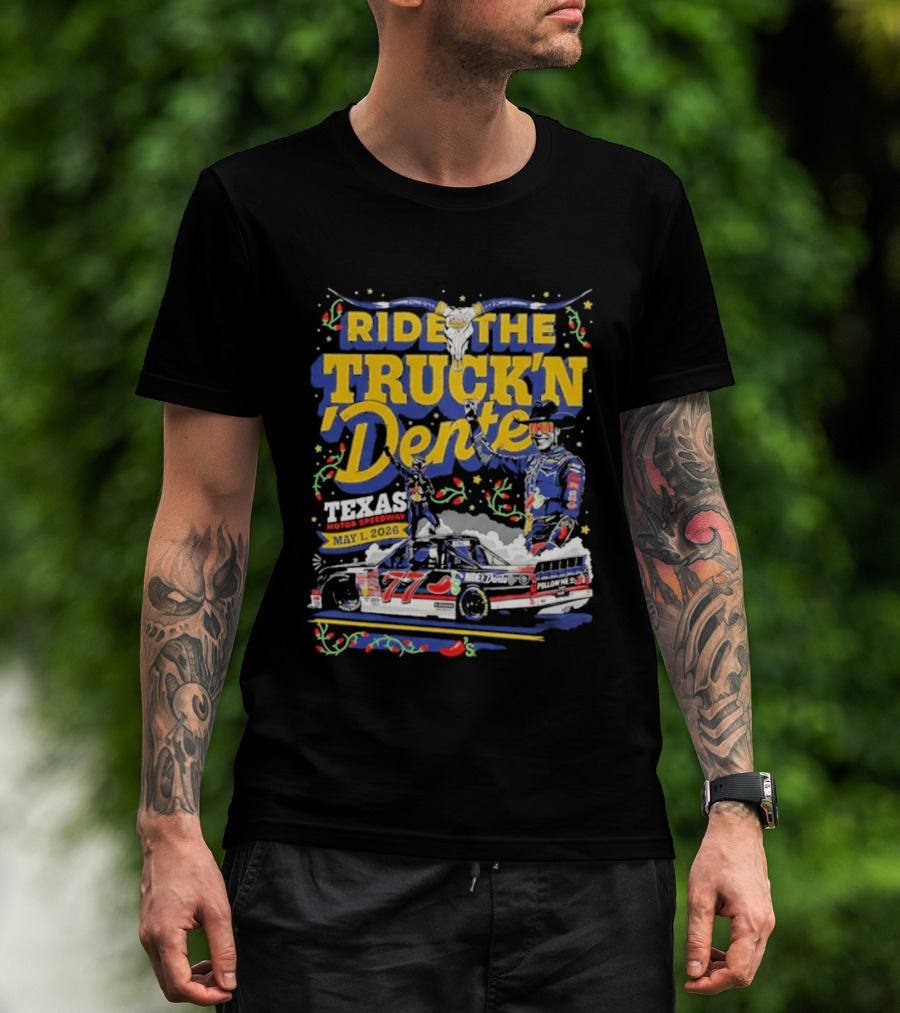 Ride The Truck'n Dente Texas Motor Speedway May 2026 T-Shirt