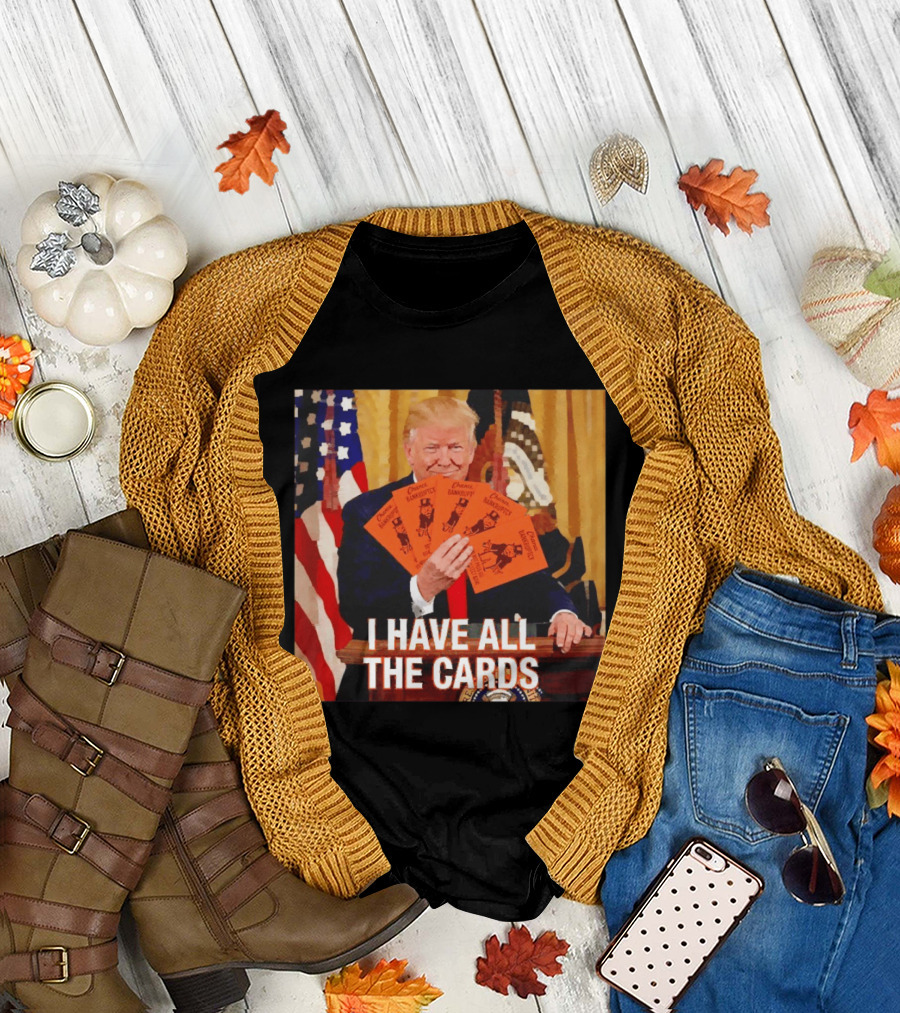 Donald Trump Chance Bankruptcy I Have All The Cards T-Shirt