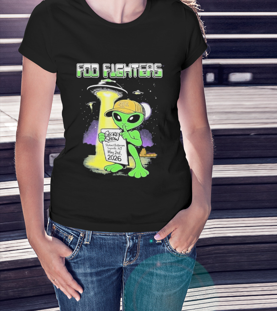 Foo Fighters Sayreville 2026 Secret Show Starland Ballroom May 2 The Alien Do Not Go Out To The Glitter T-Shirt