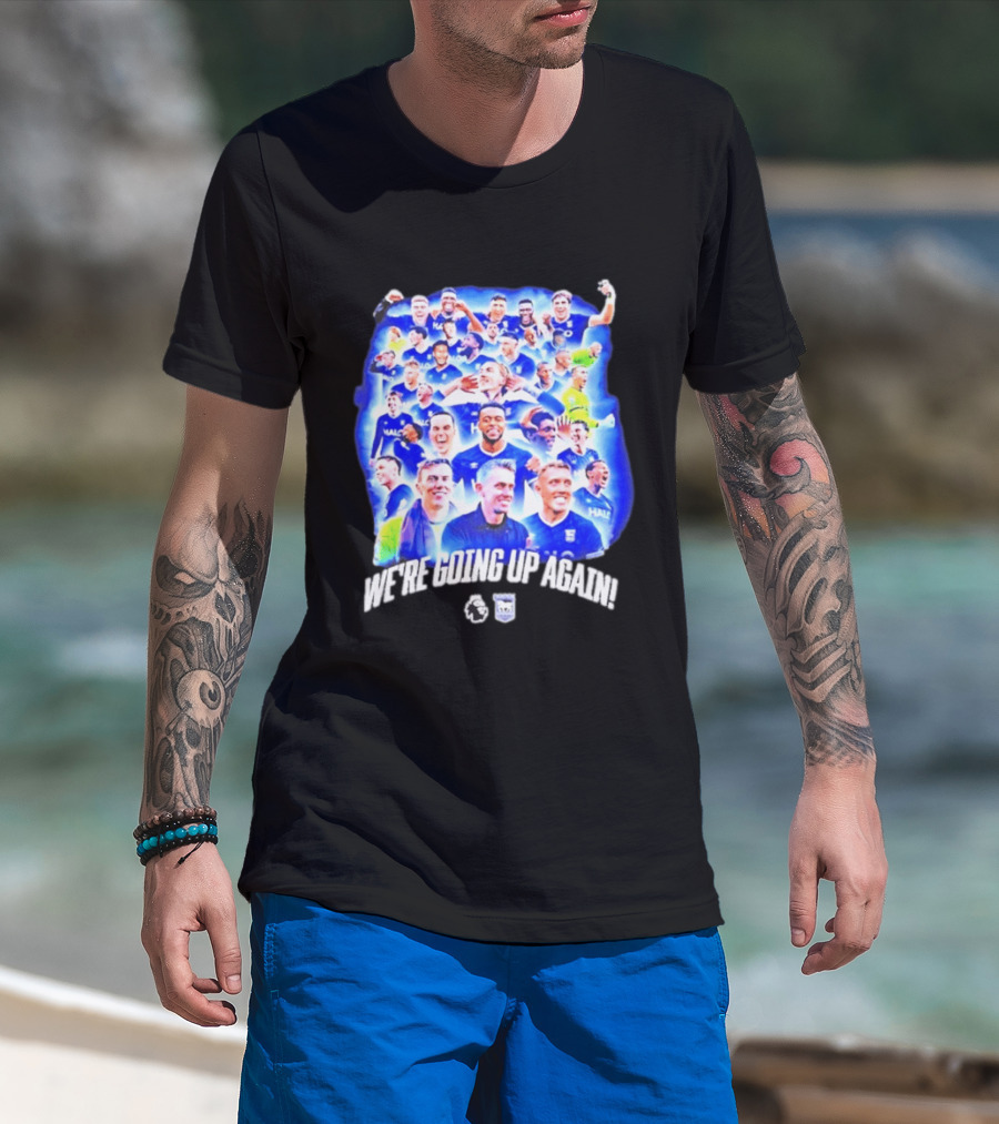 Ipswich Town FC We're Going Up Again Premier League Celebration T-Shirt