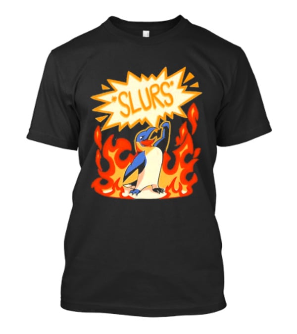 Penguin Slurs Cartoon Flaming Penguin In Fiery Speech Bubble T-Shirt