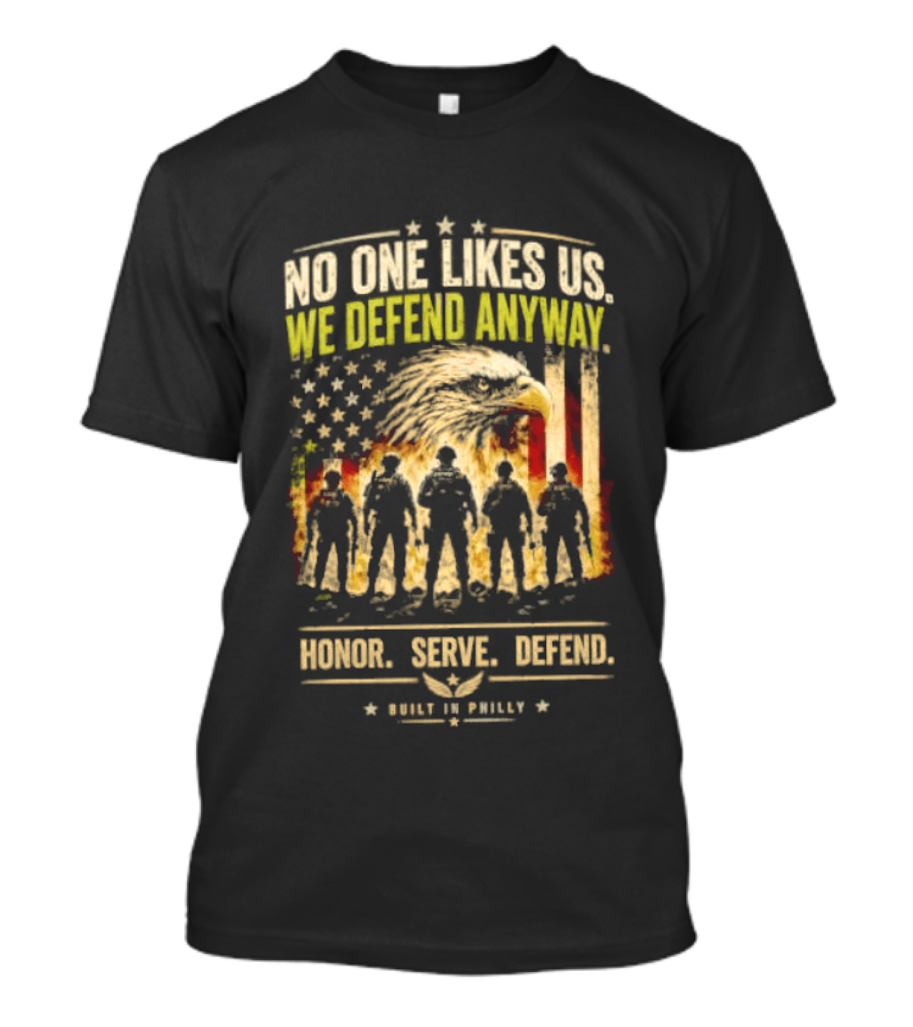 Philadelphia Eagles No One Likes Us We Defend Anyway Honor Serve Defend Philly T-Shirt