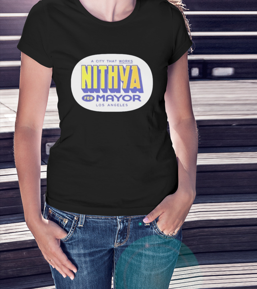 Nithya For Mayor A City That Works Los Angeles Garment Dyed T-Shirt