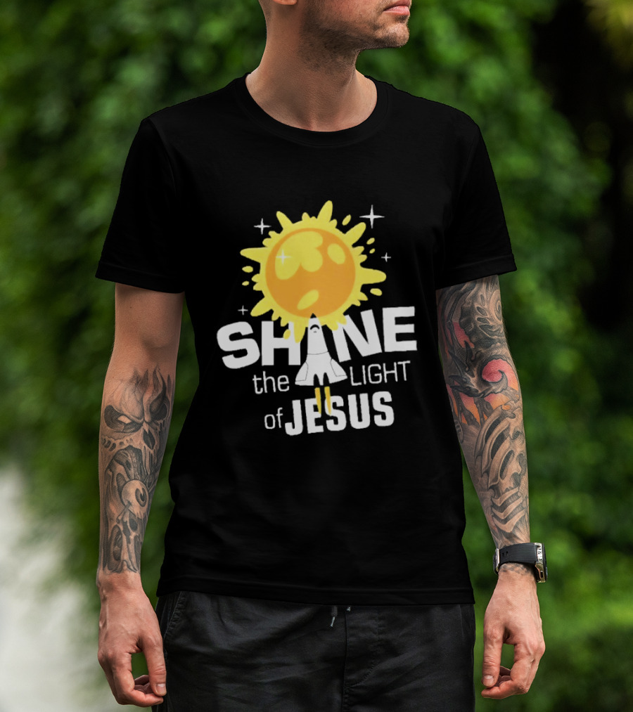 Shine The Light Of Jesus With Rocket And Sunburst T-Shirt