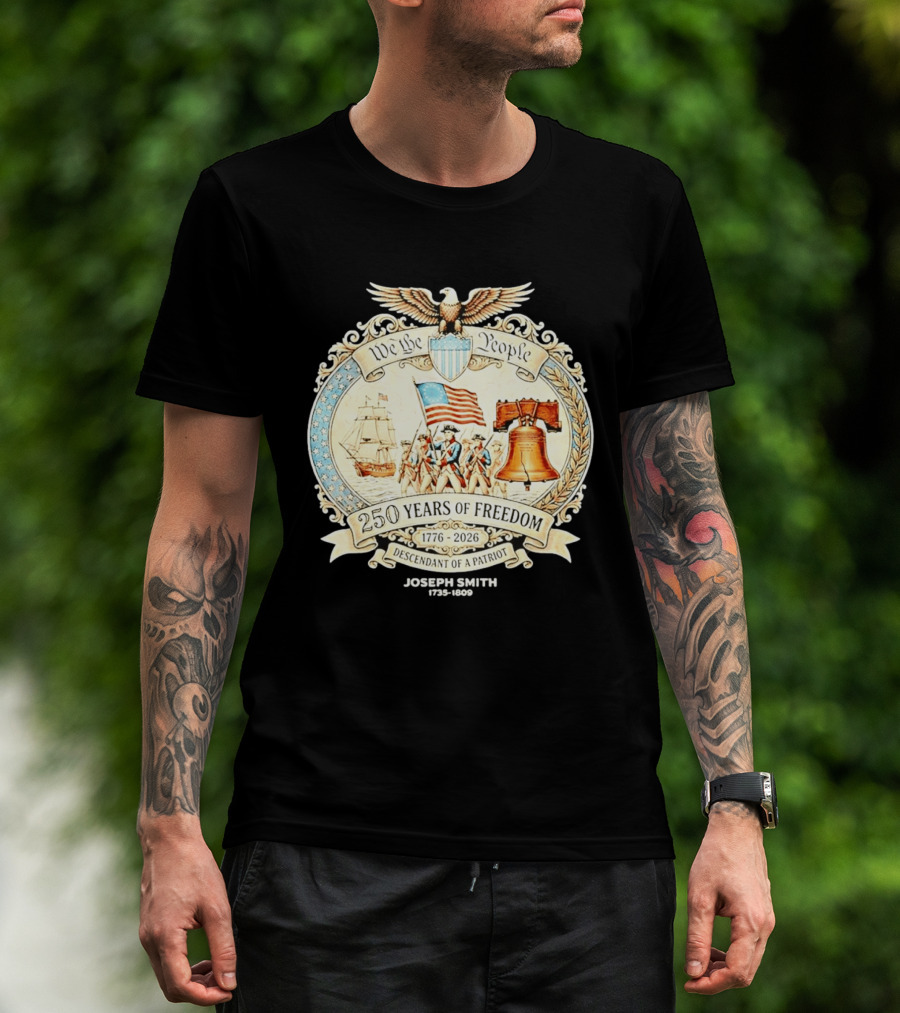We The People 250 Years Of Freedom 1776 2026 Descendant Of A Patriot T-Shirt
