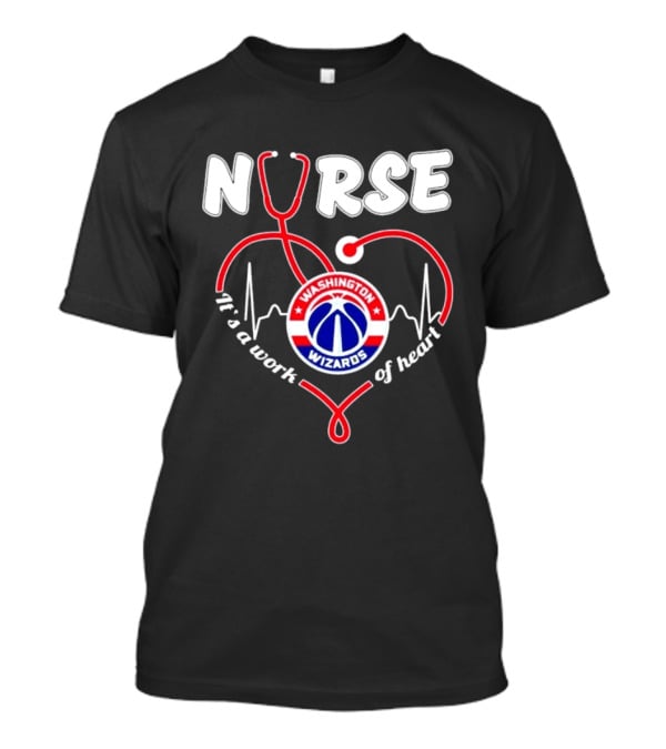 Nurse It's A Work Of Heart Washington Wizards Stethoscope And Heartbeat T-Shirt