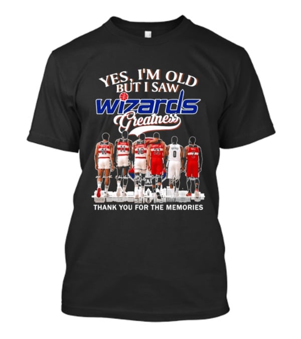 Yes I'm Old But I Saw Wizards Greatness Thank You For The Memories T-Shirt
