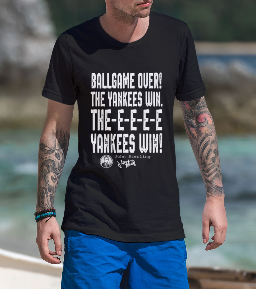 Ballgame Over The Yankees Win John Sterling The Yankees Win T-Shirt