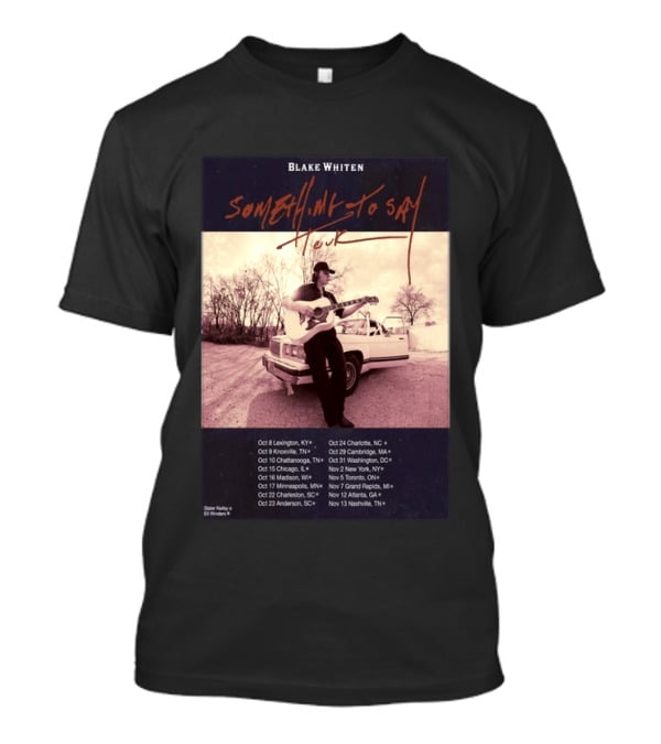 Blake Whiten Something To Say Tour 2026 With October Concert Dates And Vintage Car Photography T-Shirt