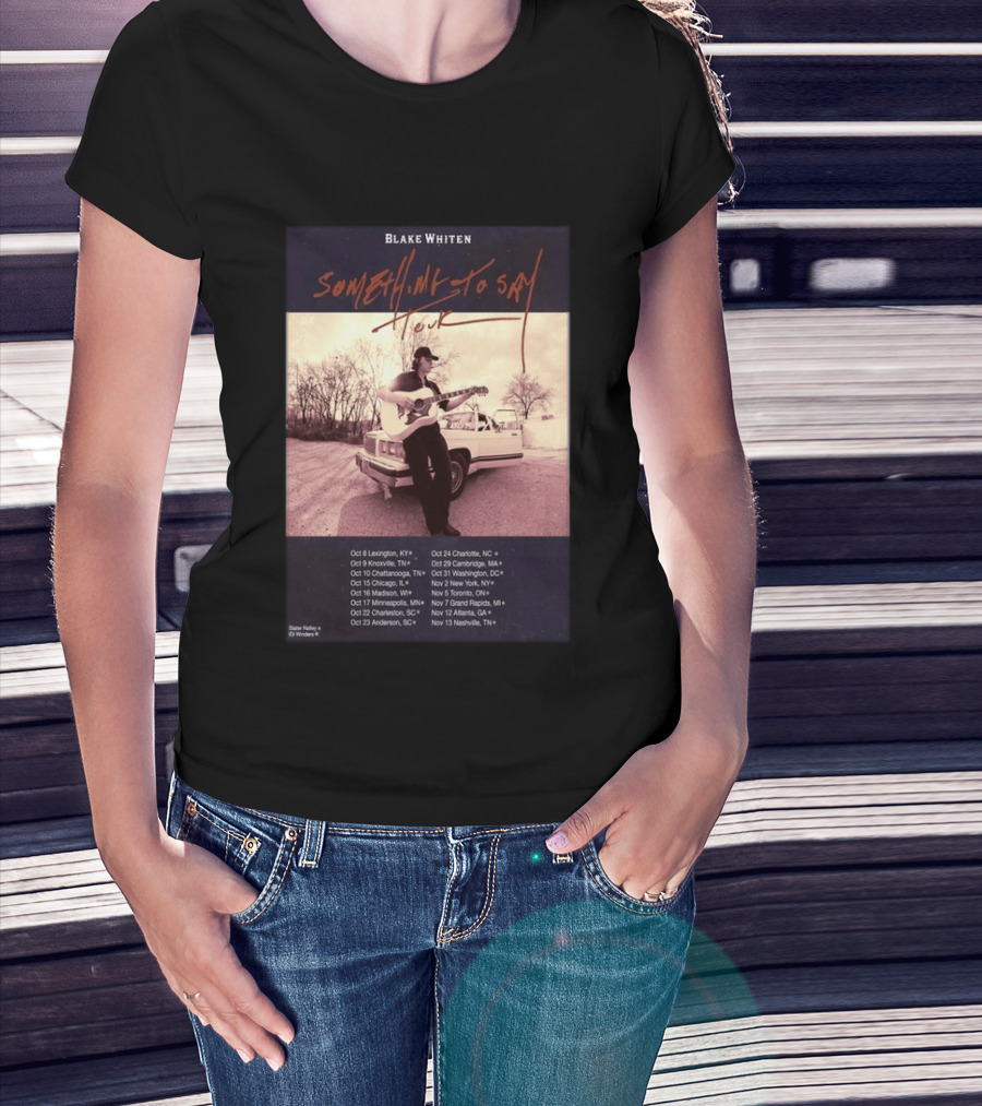 Blake Whiten Something To Say Tour 2026 With October Concert Dates And Vintage Car Photography T-Shirt