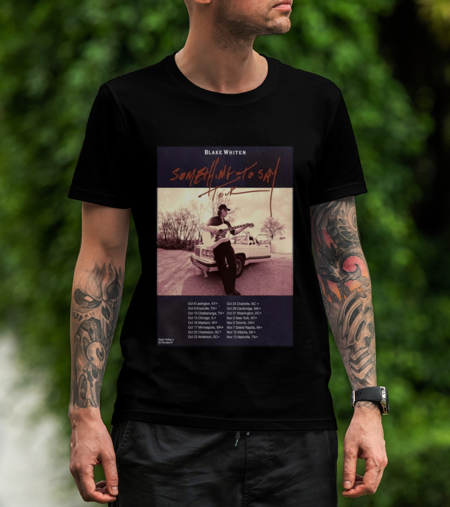 Blake Whiten Something To Say Tour 2026 With October Concert Dates And Vintage Car Photography T-Shirt