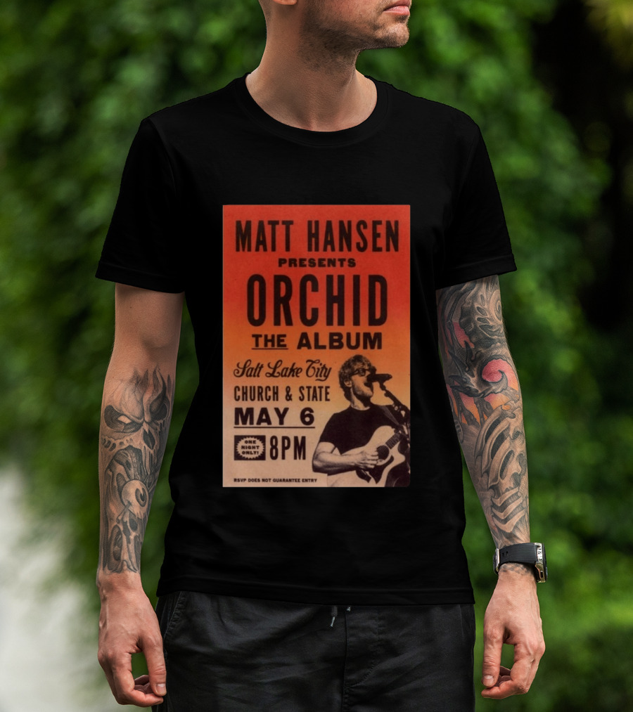 Matt Hansen Presents Orchid The Album Salt Lake City Church And State May 6 8PM T-Shirt