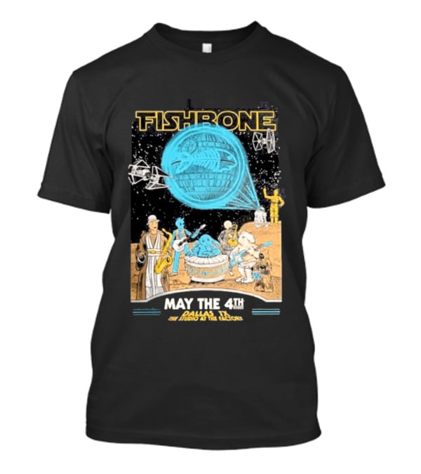 Fishbone Star Wars Day Dallas Texas 2026 Gig May The 4th Be With You At The Studio At The Factory T-Shirt