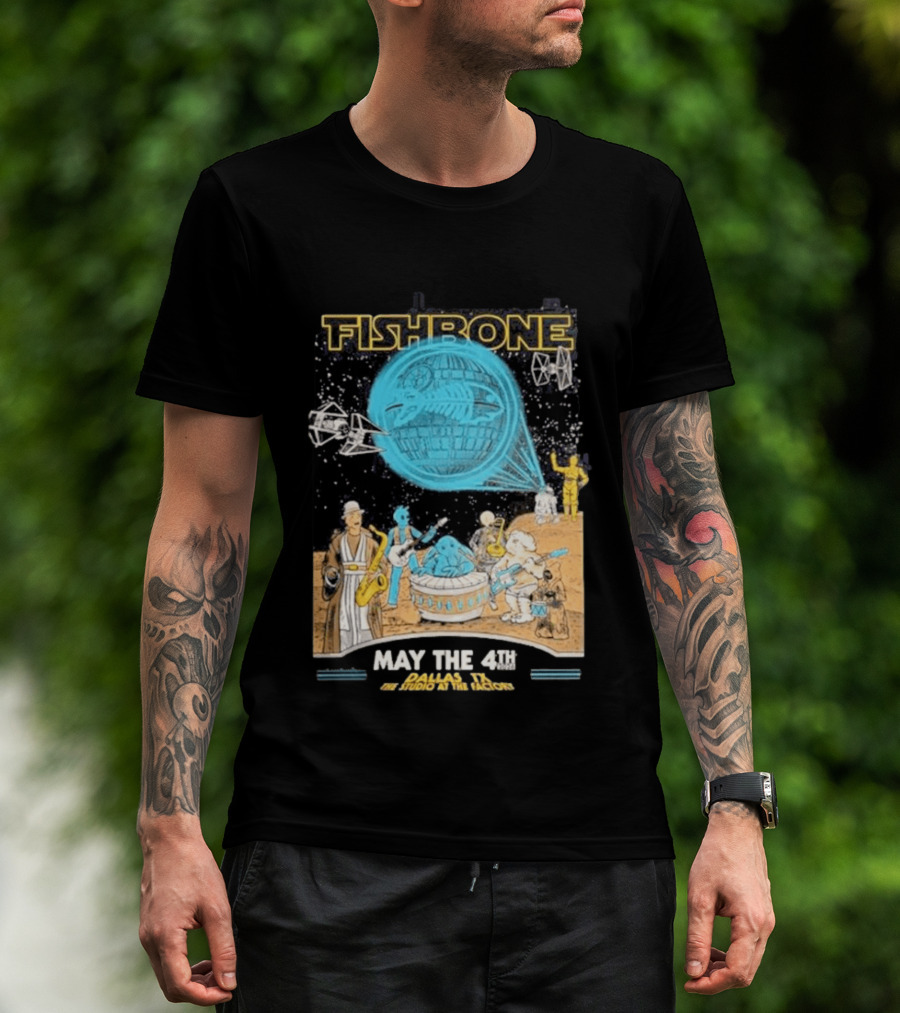 Fishbone Star Wars Day Dallas Texas 2026 Gig May The 4th Be With You At The Studio At The Factory T-Shirt