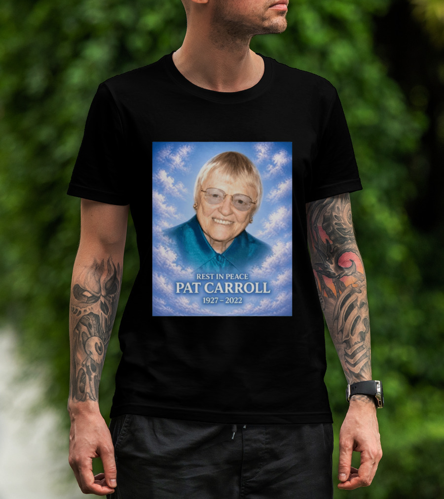 Rest In Peace Pat Carroll 1927 2022 Memorial T-Shirt