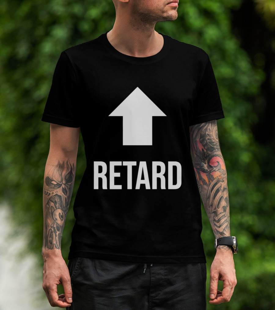 Retard Up Sans Serif T-Shirt