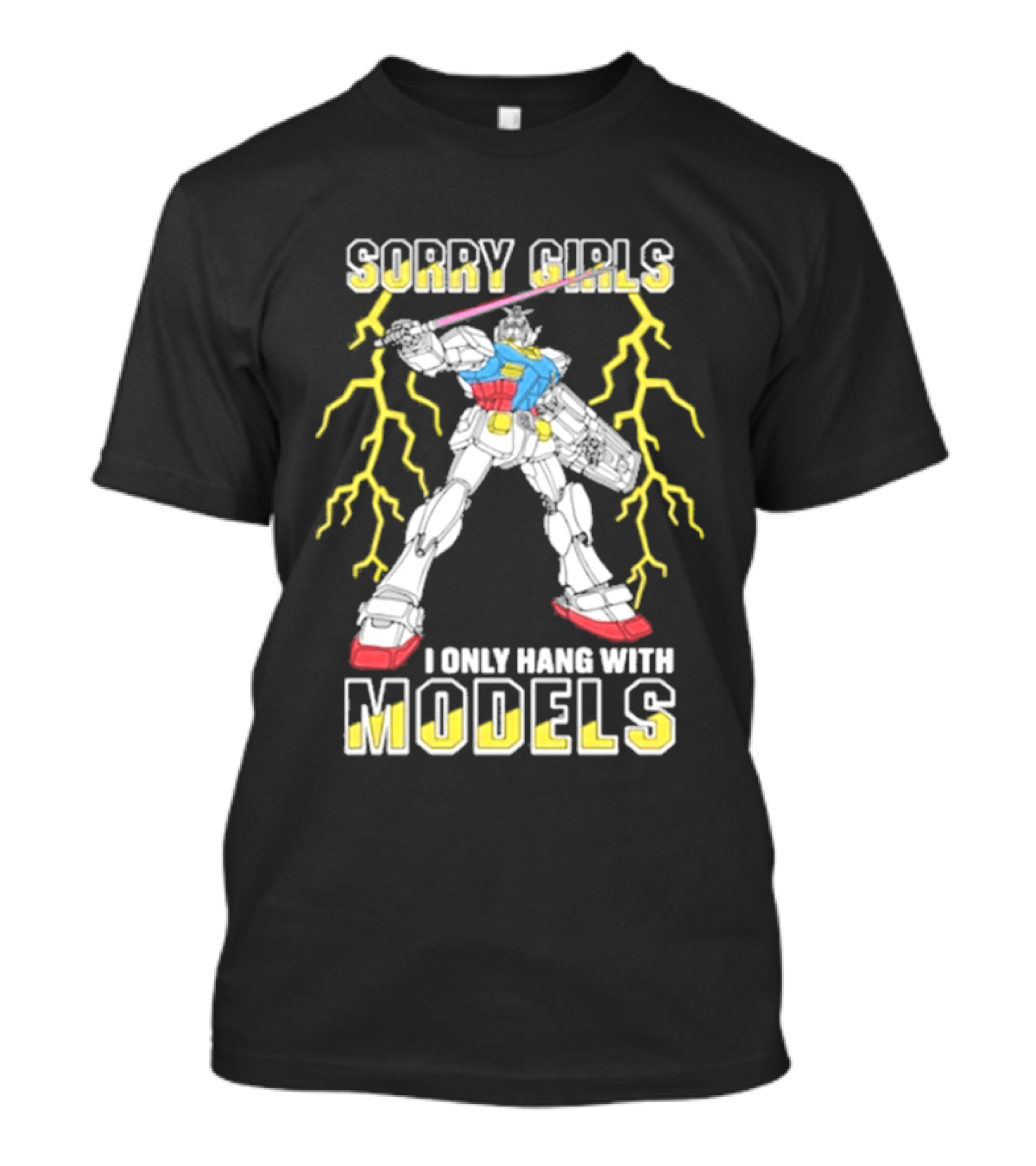 Sorry Girls I Only Hang With Models Robot Display With Lightning T-Shirt