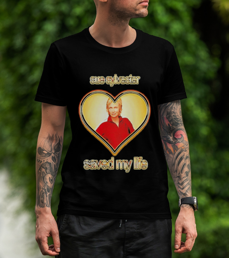 Sue Sylvester Saved My Life Heart T-Shirt