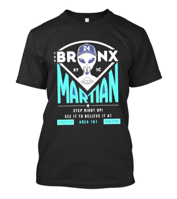 The Bronx Martian Jasson Domínguez 24 Step Right Up See It To Believe It At Area 161 Baseball New York T-Shirt
