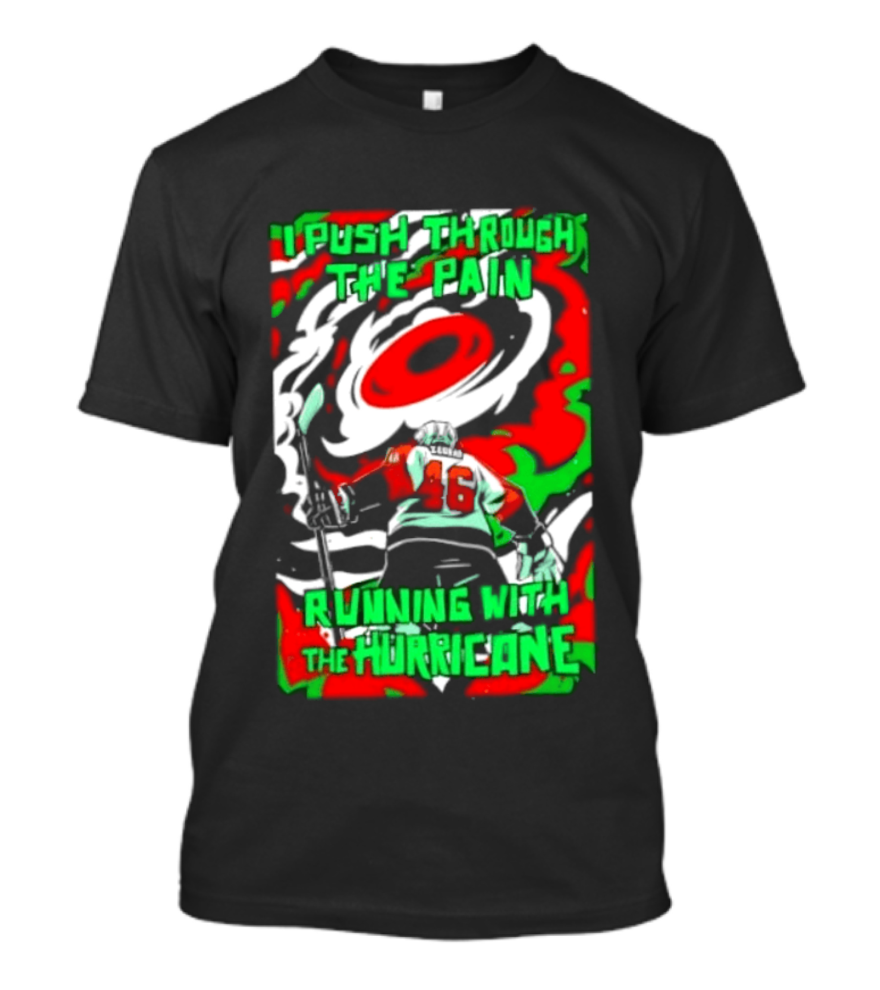 I Push Through The Pain Running With The Hurricane 46 T-Shirt