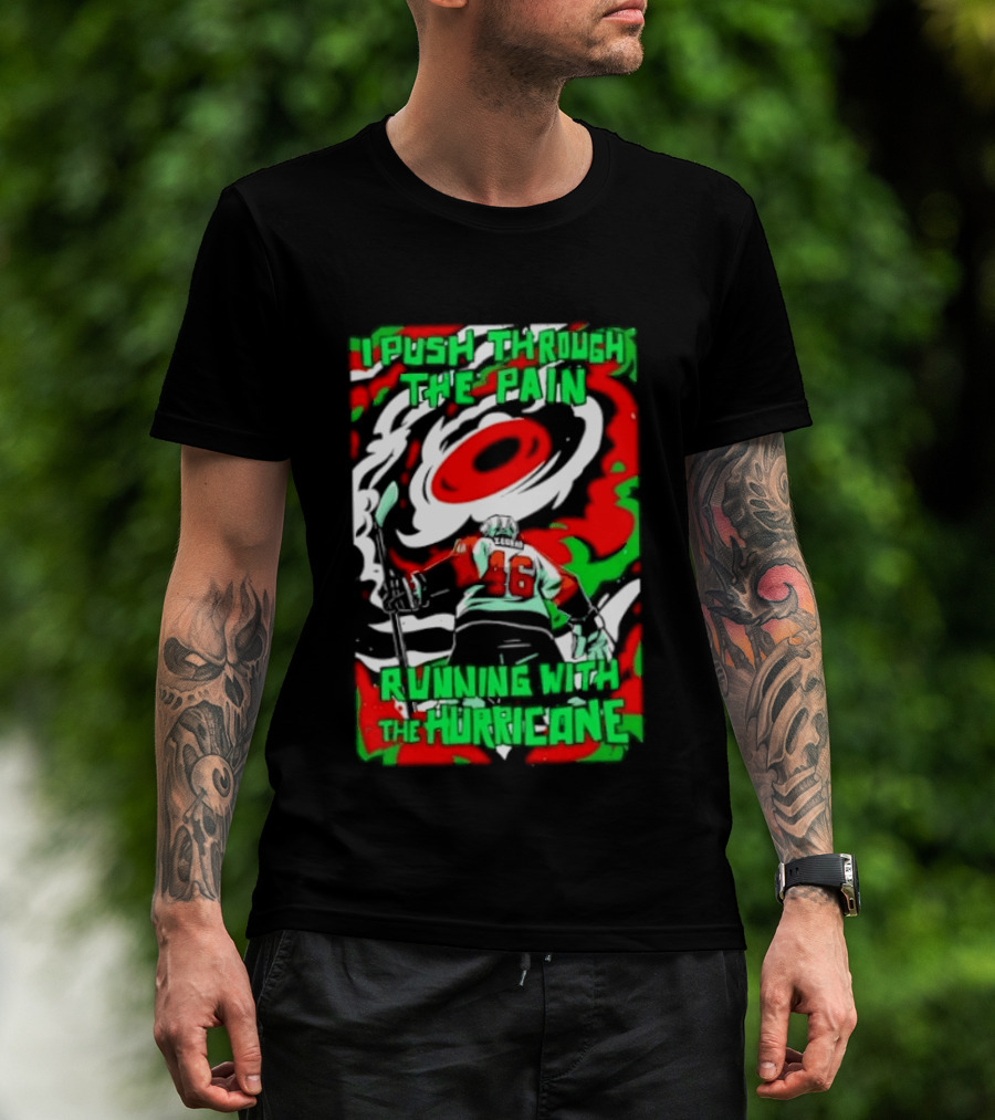 I Push Through The Pain Running With The Hurricane 46 T-Shirt