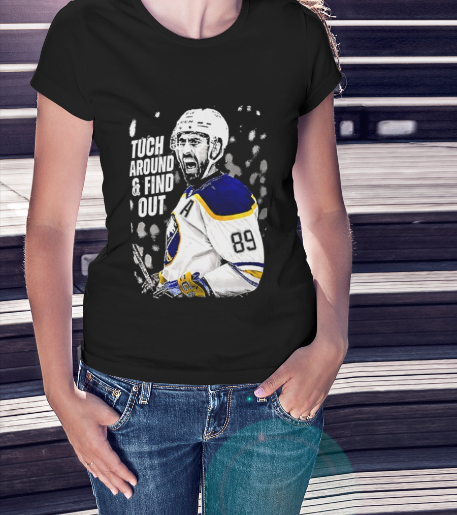 Tuch Around And Find Out Alex Tuch Buffalo Sabres Hockey Player T-Shirt
