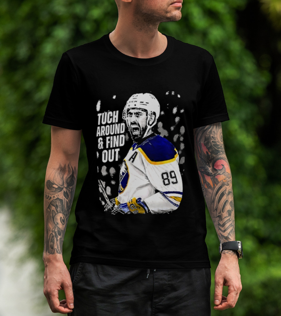 Tuch Around And Find Out Alex Tuch Buffalo Sabres Hockey Player T-Shirt