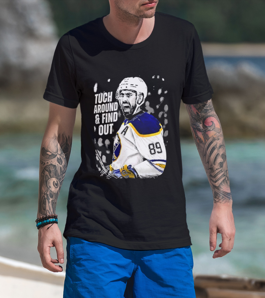 Tuch Around And Find Out Alex Tuch Buffalo Sabres Hockey Player T-Shirt