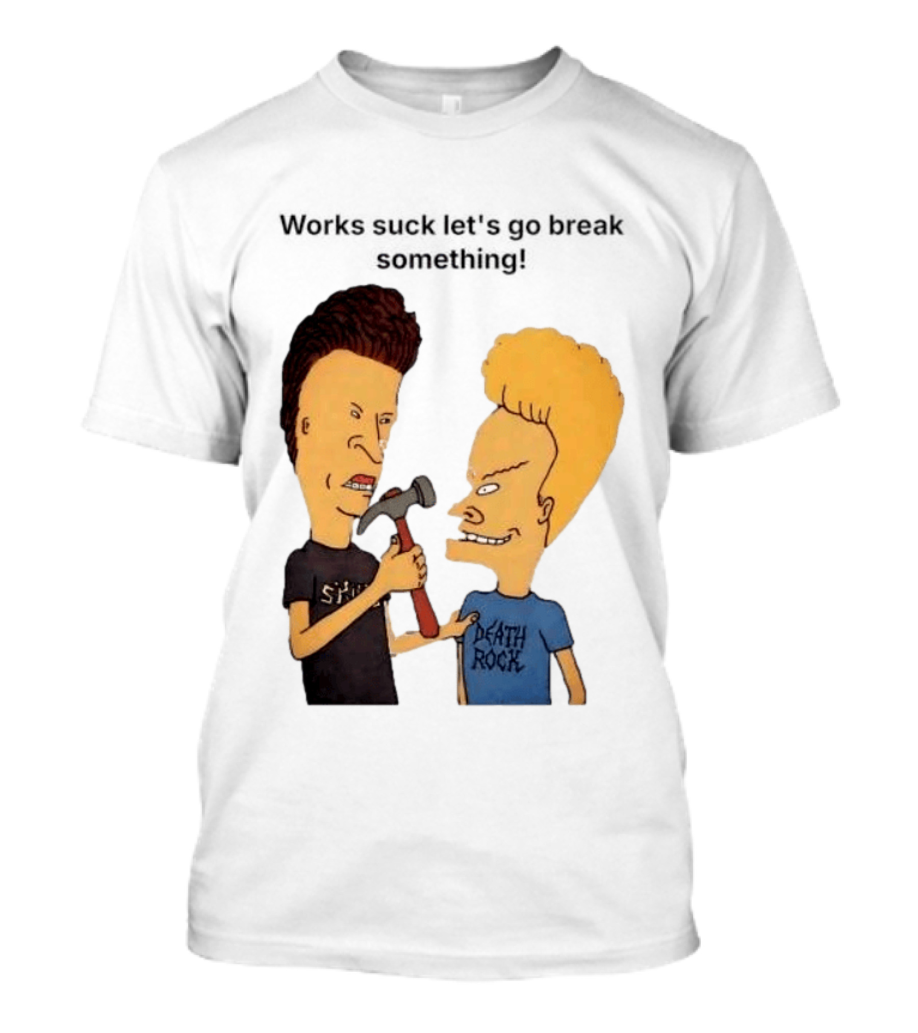 Beavis And Butt Head Works Suck Let's Go Break Something Hammer Scene T-Shirt