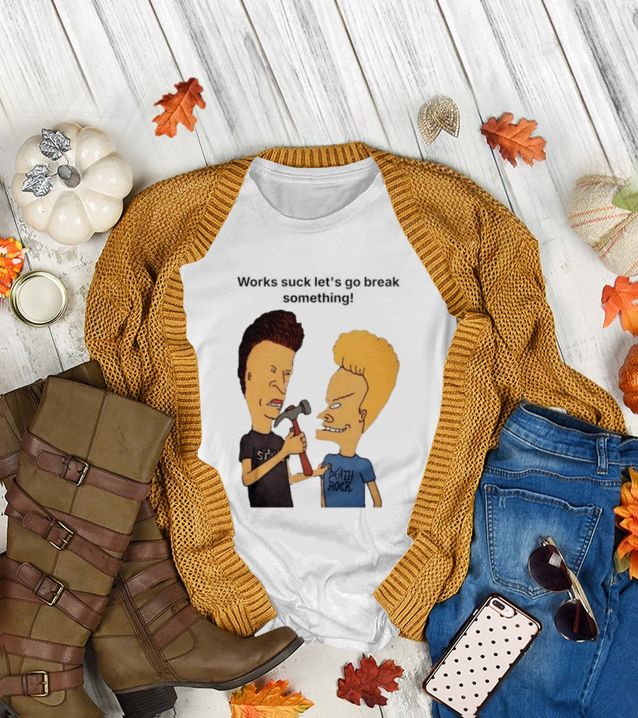 Beavis and Butt Head Works Suck Let's Go Break Something Hammer Scene T-Shirt