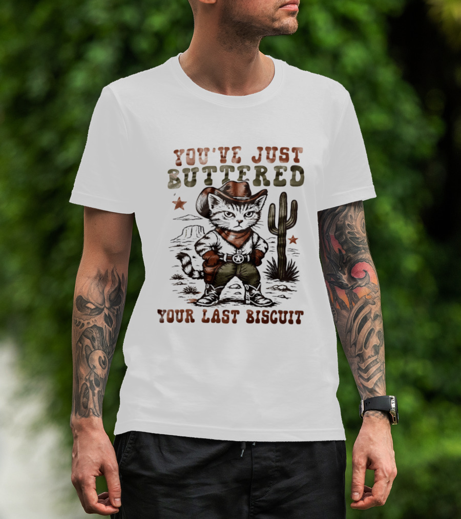 You've Just Buttered Your Last Biscuit Cat Cowboy Desert Scene T-Shirt